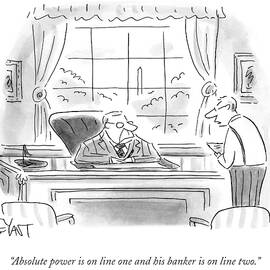 Absolute Power Is On Line One And His Banker by Christopher Weyant