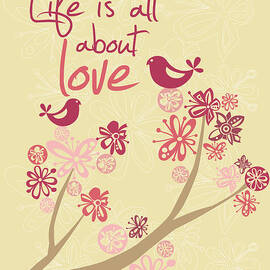 Life is all about love by Valentina Ramos