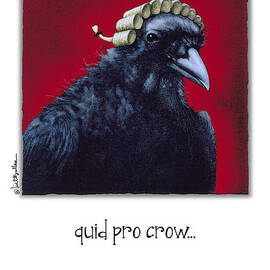 Quid Pro Crow... by Will Bullas