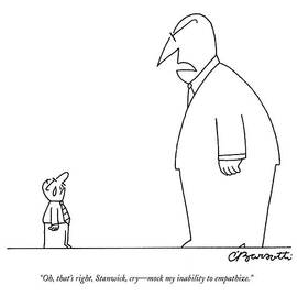 Oh, That's Right, Stanwick, Cry - Mock by Charles Barsotti