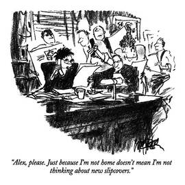 Alex, Please.  Just Because I'm Not Home Doesn't by Robert Weber