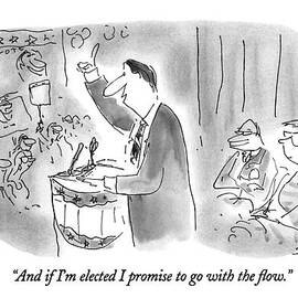 And If I'm Elected I Promise To Go With The Flow by Arnie Levin