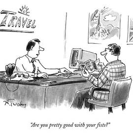 Are You Pretty Good With Your Fists? by Mike Twohy