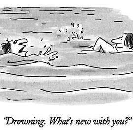 Drowning.  What's New With You? by Mike Twohy