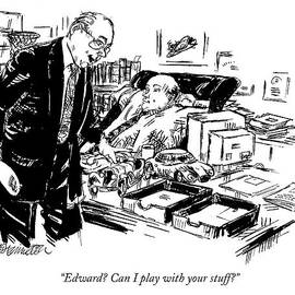 Edward? Can I Play With Your Stuff? by William Hamilton