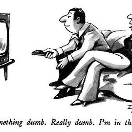 Find Something Dumb.   Really Dumb.  I'm by Eldon Dedini