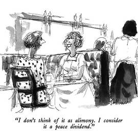 I Don't Think Of It As Alimony.  I Consider by Joseph Mirachi
