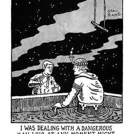 I Was Dealing With A Dangerous Man Who  At Any by Glen Baxter