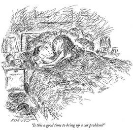 Is This A Good Time To Bring Up A Car Problem? by Edward Koren