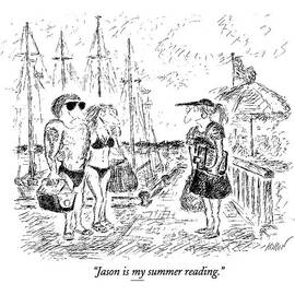 Jason Is My Summer Reading by Edward Koren