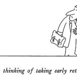 Let It Go.  I Was Thinking Of Taking Early by Charles Barsotti