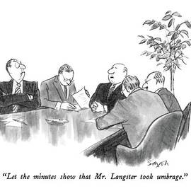 Let The Minutes Show That Mr. Langster Took by Charles Saxon