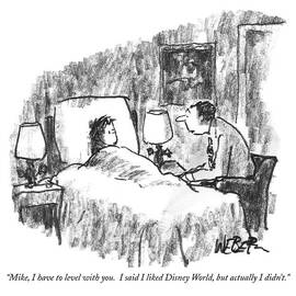 Mike, I Have To Level With You.  I Said I Liked by Robert Weber