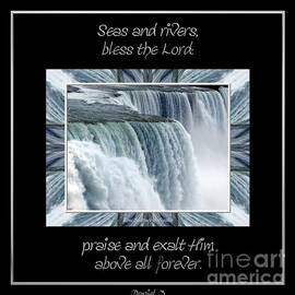 Niagara Falls Seas and rivers bless the Lord praise and exalt Him above all forever