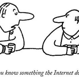 Oh, Like You Know Something The Internet Doesn't by Charles Barsotti