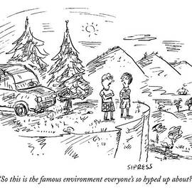 So This Is The Famous Environment Everyone's by David Sipress