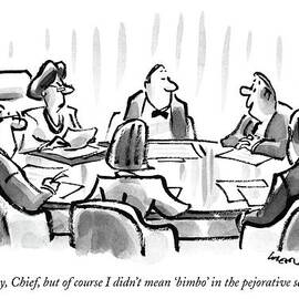 Sorry, Chief, But Of Course I Didn't Mean 'bimbo' by Lee Lorenz