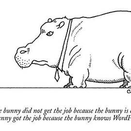 The Bunny Did Not Get The Job Because The Bunny by Charles Barsotti