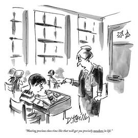 Wasting Precious Class Time Like That Will Get by Donald Reilly