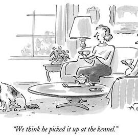 We Think He Picked It Up At The Kennel by Mike Twohy