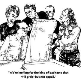We're Looking For The Kind Of Bad Taste That by William Hamilton