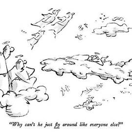 Why Can't He Just ?y Around Like Everyone Else? by Lee Lorenz