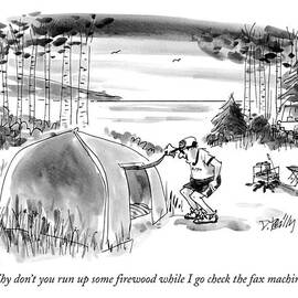 Why Don't You Run Up Some Firewood While I Go by Donald Reilly