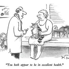 You Both Appear To Be In Excellent  Health by Mike Twohy