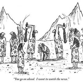 You Go On Ahead.  I Want To Watch The News by Tom Cheney