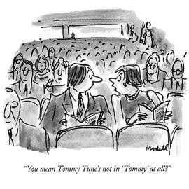 You Mean Tommy Tune's Not In 'tommy' At All? by Frank Modell