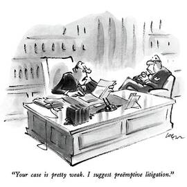 Your Case Is Pretty Weak.  I Suggest Preemptive by Lee Lorenz