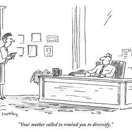 Your Mother Called To Remind You To Diversify by Mike Twohy