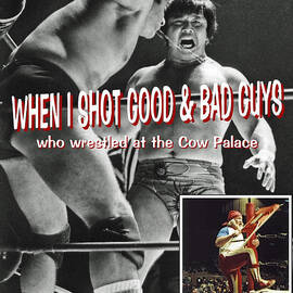 When I Shot Good and Bad Guys who Wrestled at the Cow Palace book by Jim Fitzpatrick by Jim Fitzpatrick