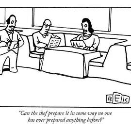 Can the chef prepare it in some way by Bruce Eric Kaplan