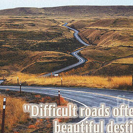 Difficult roads often leads to beautiful destinations by Celestial Images