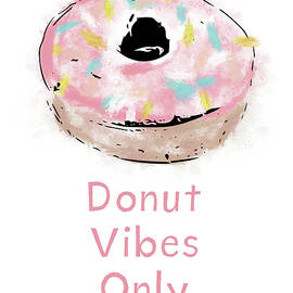 Donut Vibes Only- Art by Linda Woods by Linda Woods