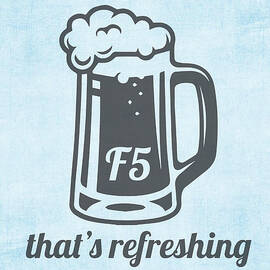 F5 That's Refreshing Nerd Computer Humor Parody by Design Turnpike