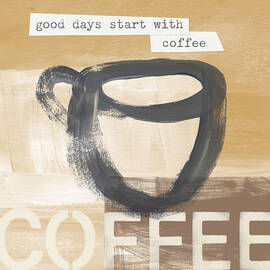 Good Days Start With Coffee- Art by Linda Woods by Linda Woods