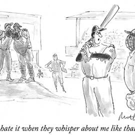 I hate it when they whisper about me like that by Mort Gerberg