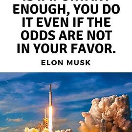 Motivational Quote Elon Musk Falcon Heavy Rocket Launch by Matthias Hauser