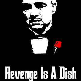 Revenge Is A Dish Best Served Cold - The Godfather Poster