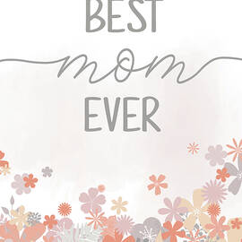 Best Mom Ever Floral