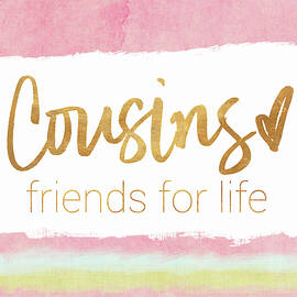 Cousins Friends For Life