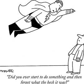 Did You Ever Start To Do Something And Then Forget What by Charles Barsotti