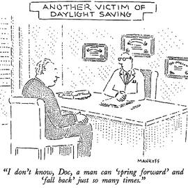 I Don't Know, Doc, A Man Can 'spring Forward' And 'fall by Bob Mankoff