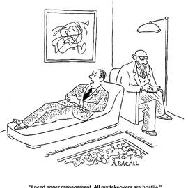 I Need Anger Management. All My Takeovers Are Hostile by Aaron Bacall