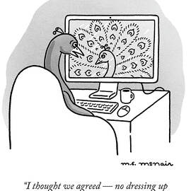 I Thought We Agreed - No Dressing Up For Video Chats by Elisabeth Mcnair