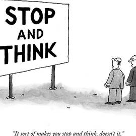 It Sort Of Makes You Stop And Think, Doesn't by Sam Gross