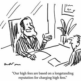 Our High Fees Are Based On A Longstanding Reputation by Huw Aaron