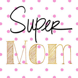 Super Mom by Sd Graphics Studio